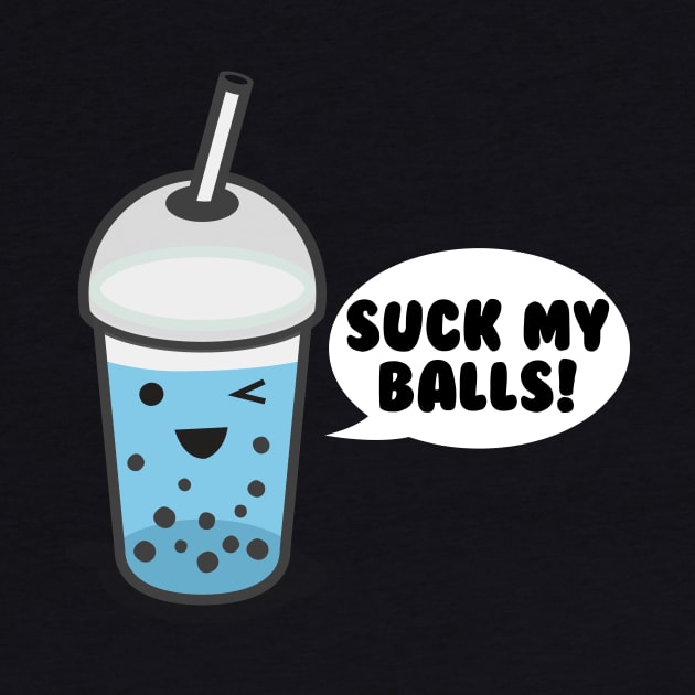 Suck My Balls Bubble Tea by thingsandthings